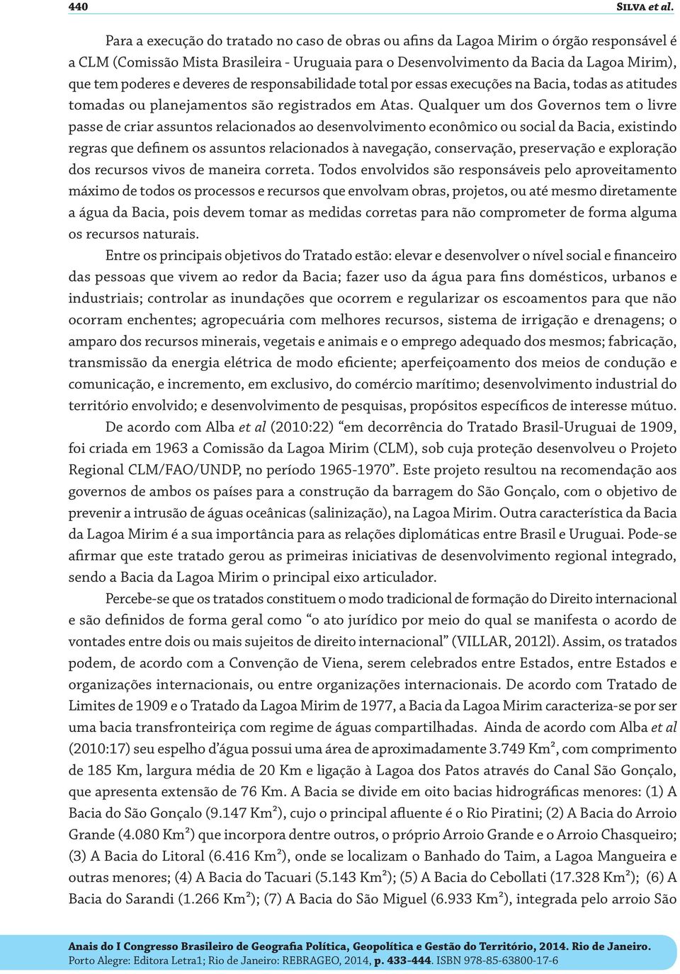 e deveres de responsabilidade total por essas execuções na Bacia, todas as atitudes tomadas ou planejamentos são registrados em Atas.