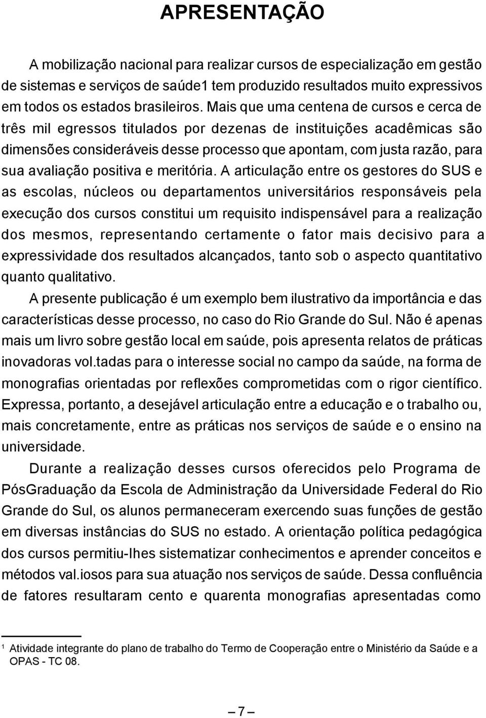 avaliação positiva e meritória.