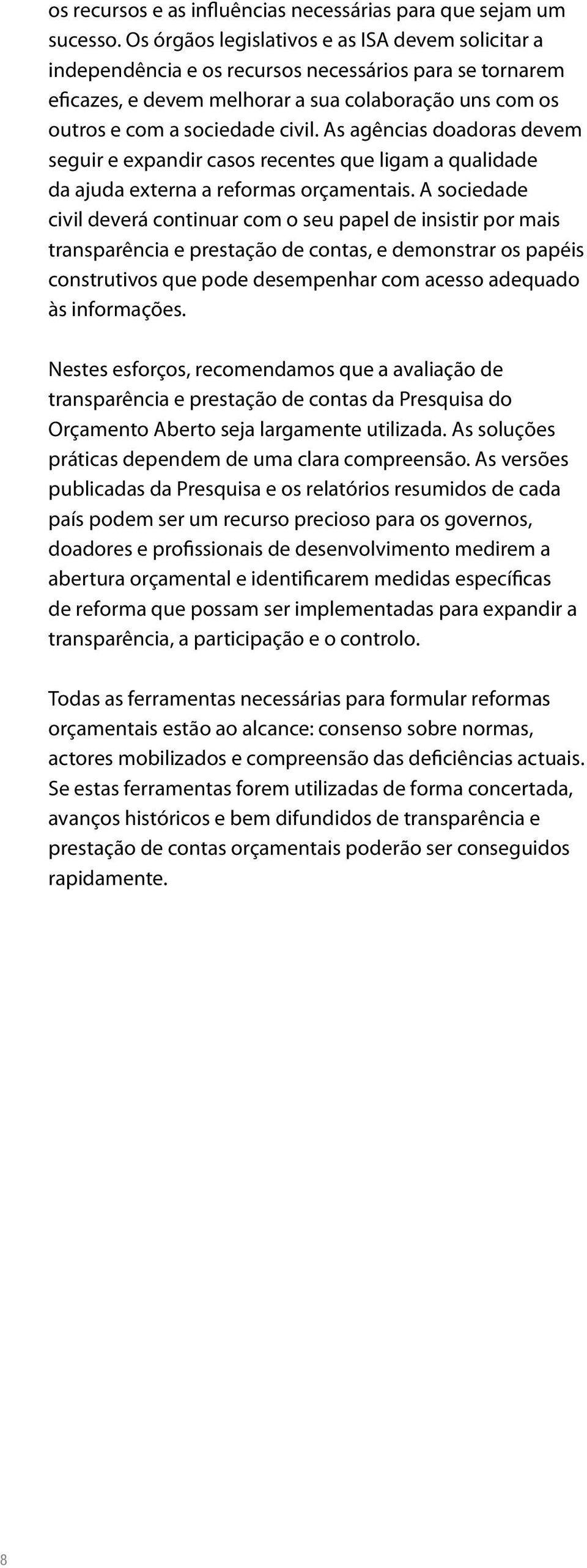 As agências doadoras devem seguir e expandir casos recentes que ligam a qualidade da ajuda externa a reformas orçamentais.