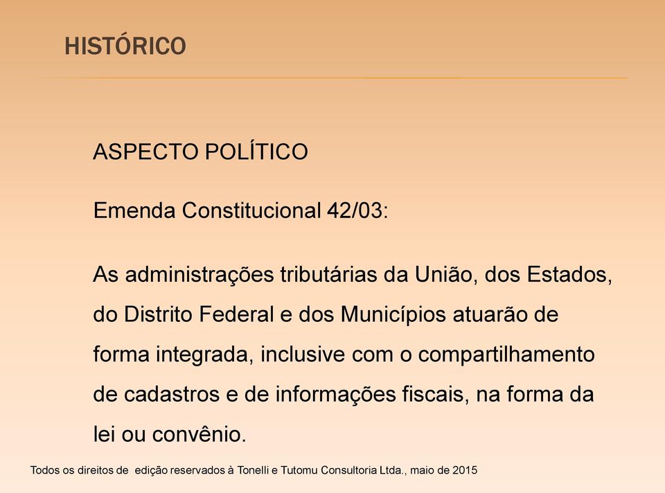 Federal e dos Municípios atuarão de forma integrada, inclusive com o