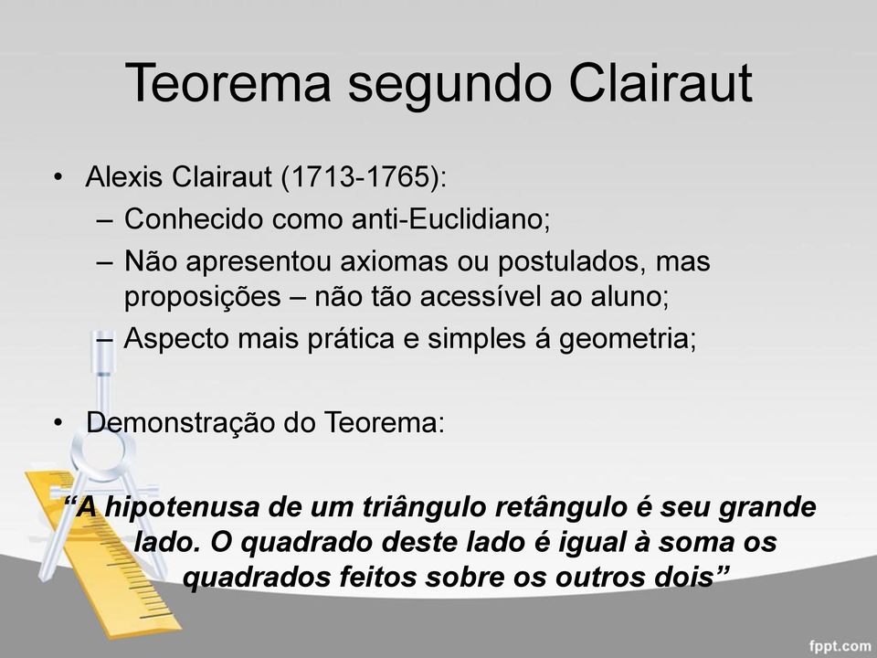 prática e simples á geometria; Demonstração do Teorema: A hipotenusa de um triângulo