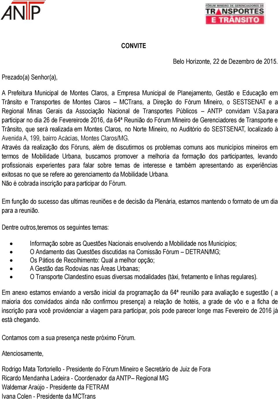 SESTSENAT e a Regional Minas Gerais da Associação Nacional de Transportes Públicos ANTP convidam V.Sa.