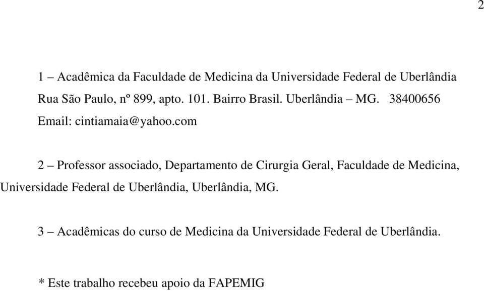 com 2 Professor associado, Departamento de Cirurgia Geral, Faculdade de Medicina, Universidade Federal de