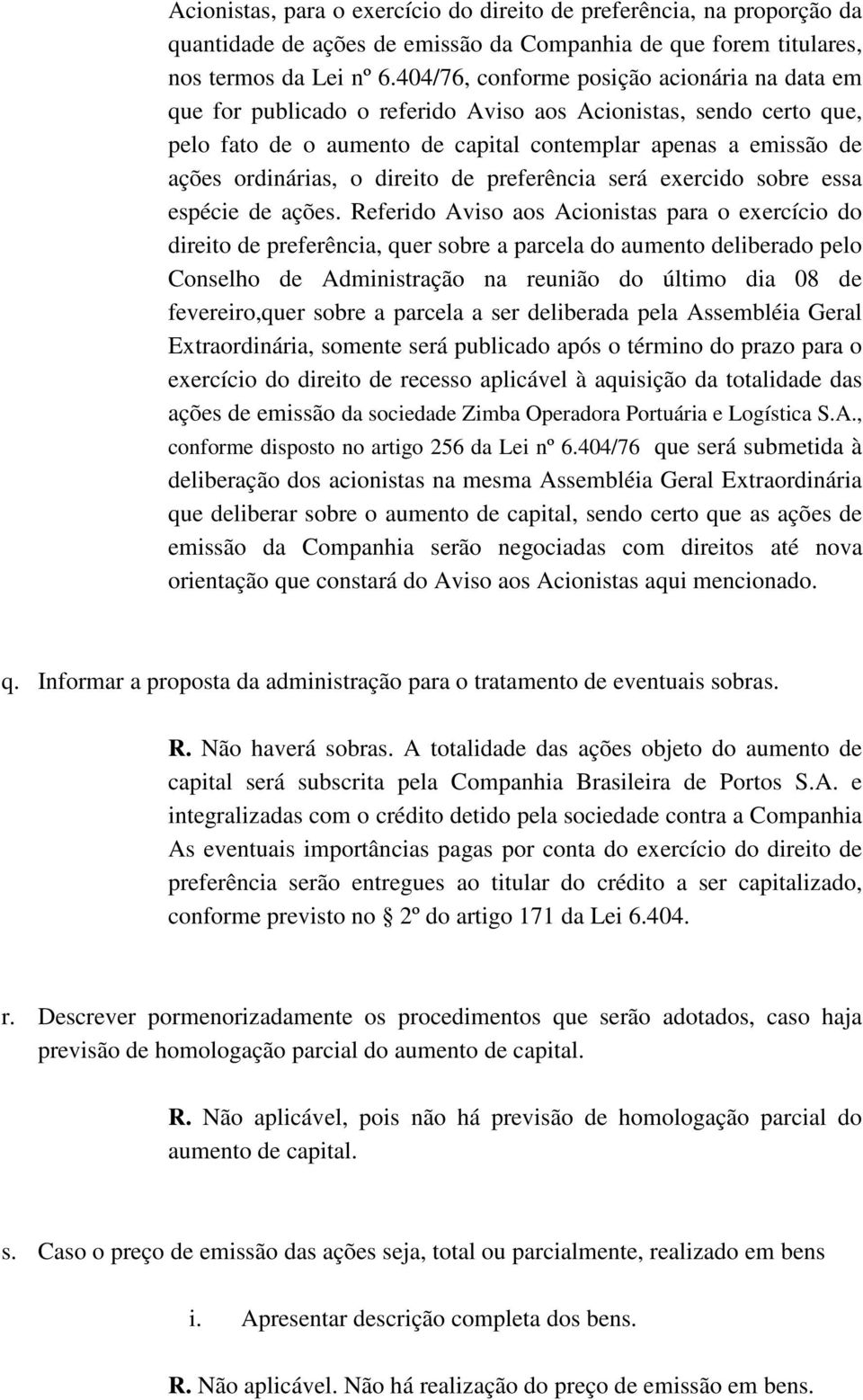 direito de preferência será exercido sobre essa espécie de ações.