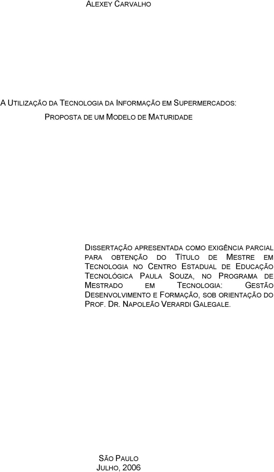 TECNOLOGIA NO CENTRO ESTADUAL DE EDUCAÇÃO TECNOLÓGICA PAULA SOUZA, NO PROGRAMA DE MESTRADO EM