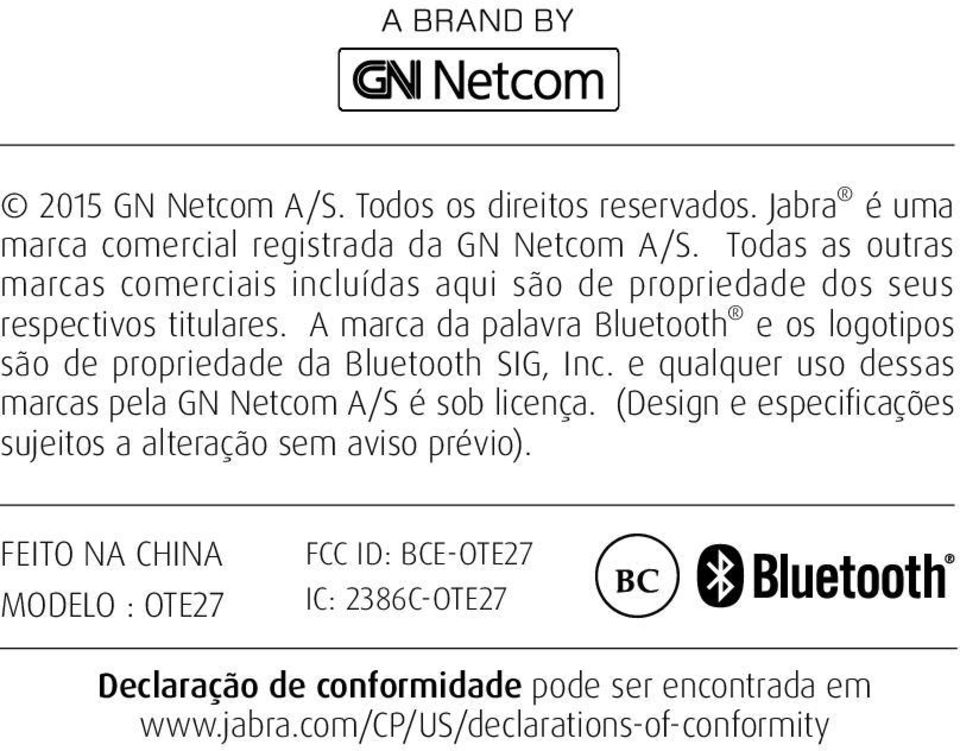 A marca da palavra Bluetooth e os logotipos são de propriedade da Bluetooth SIG, Inc.