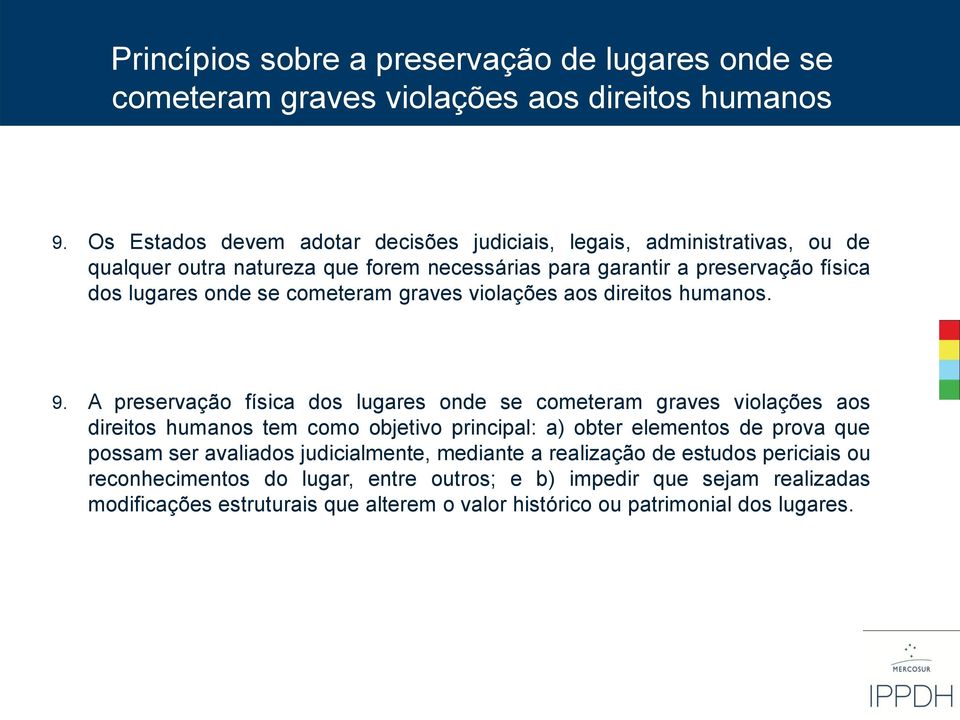 cometeram graves violações aos direitos humanos. 9.