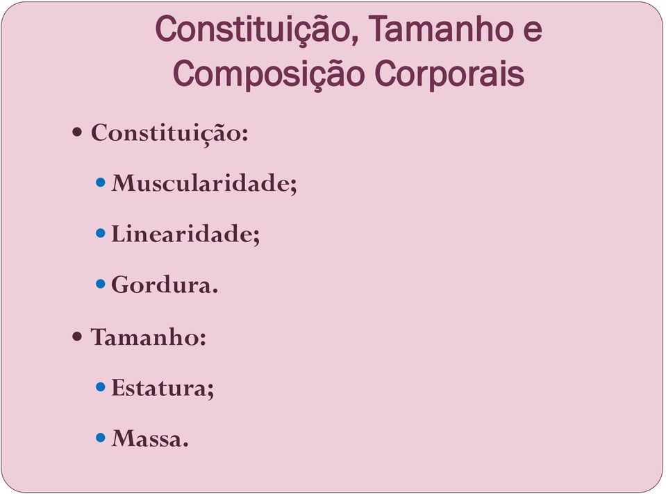 Constituição: Muscularidade;