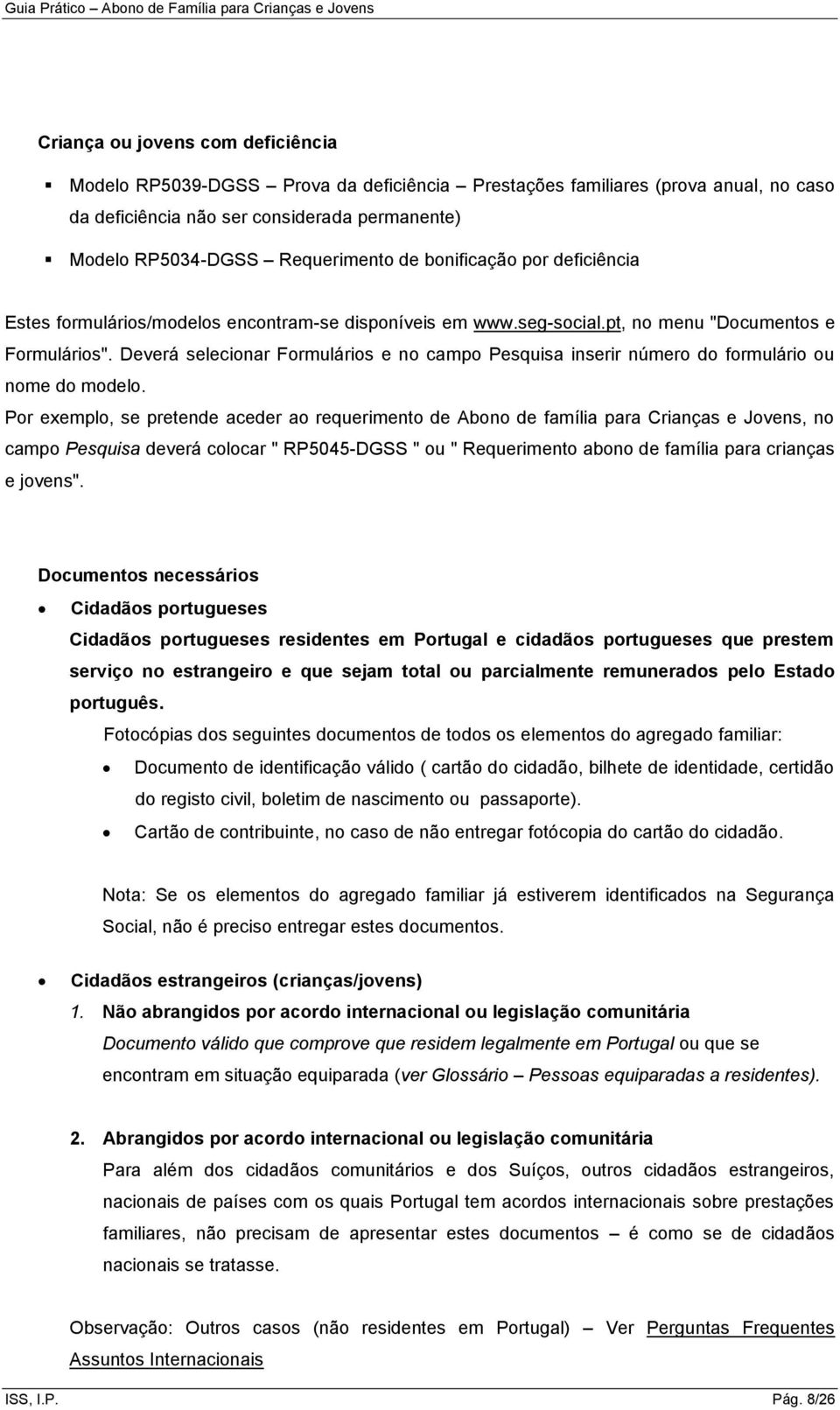 Deverá selecionar Formulários e no campo Pesquisa inserir número do formulário ou nome do modelo.