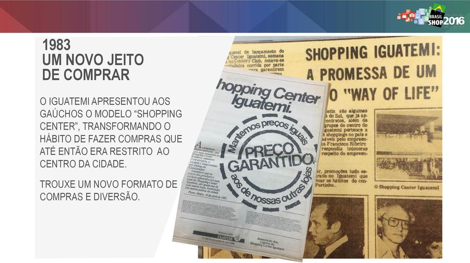 HÁBITO DE FAZER COMPRAS QUE ATÉ ENTÃO ERA RESTRITO AO