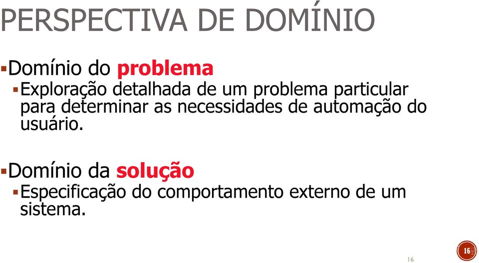 necessidades de automação do usuário.