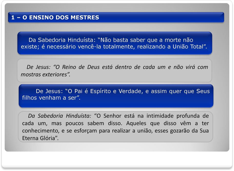 De Jesus: O Pai é Espírito e Verdade, e assim quer que Seus filhos venham a ser.