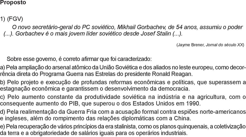 O novo secretário-geral do PC soviético, Mikhail Gorbachev, de 54 anos, assumiu o poder (...).