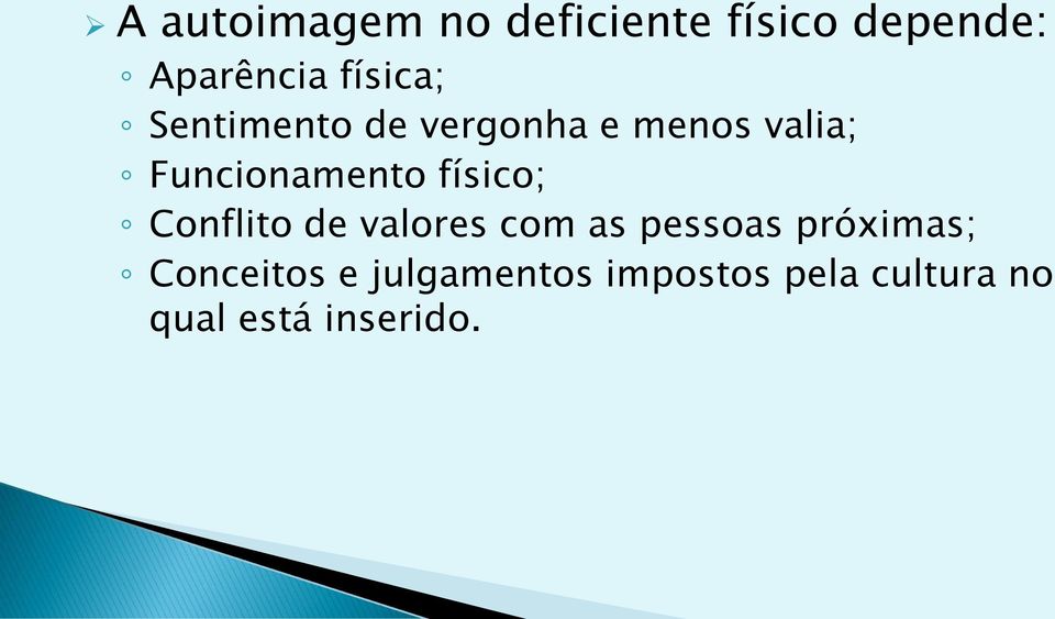 Funcionamento físico; Conflito de valores com as pessoas