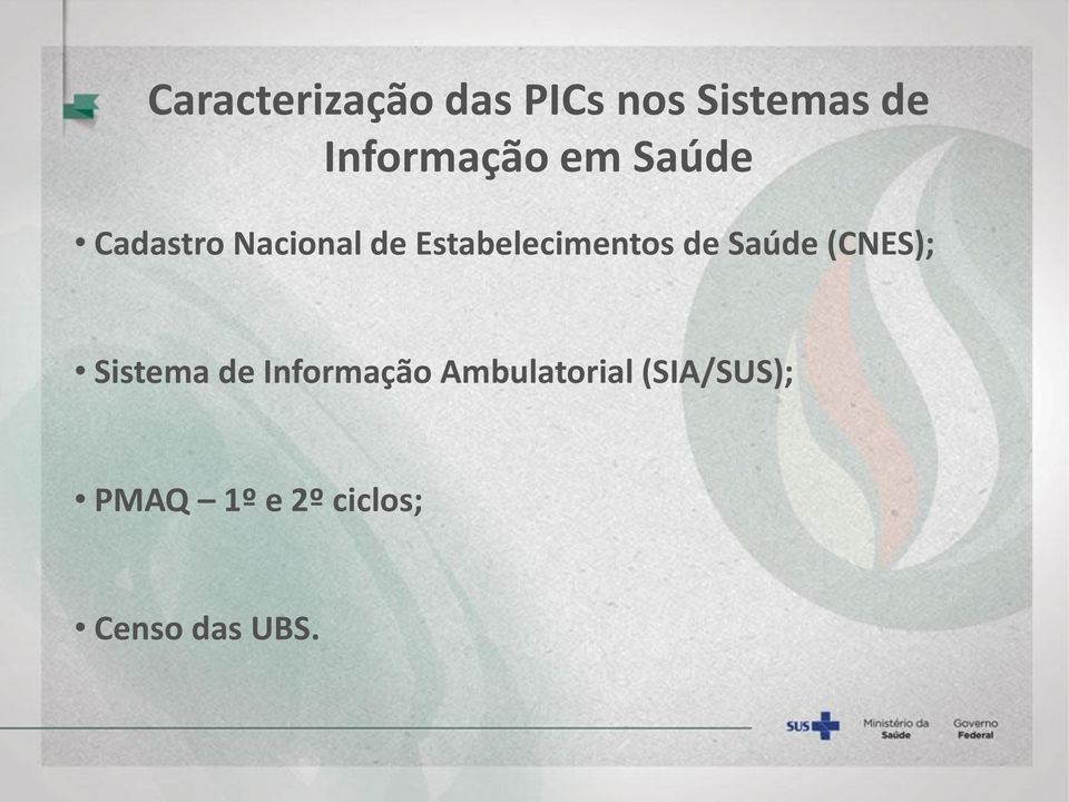 Estabelecimentos de Saúde (CNES); Sistema de