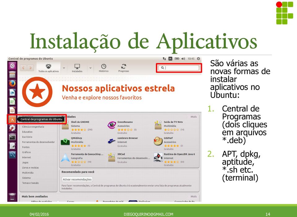 Central de Programas (dois cliques em arquivos *.deb) 2.