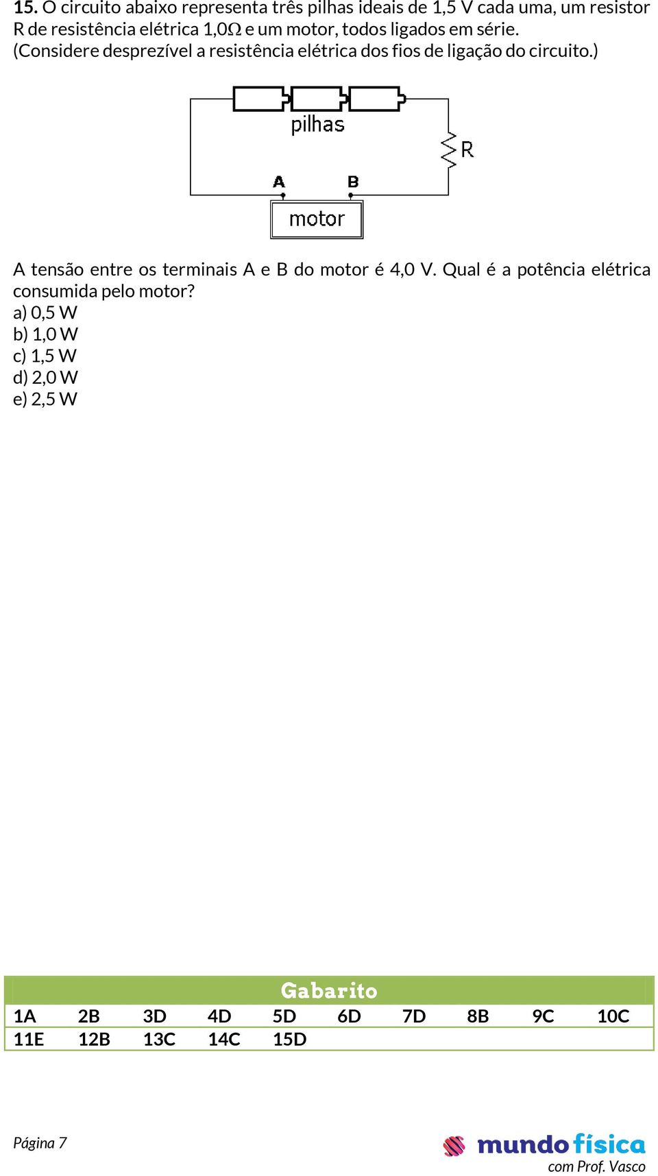 (Considere desprezível a resistência elétrica dos fios de ligação do circuito.