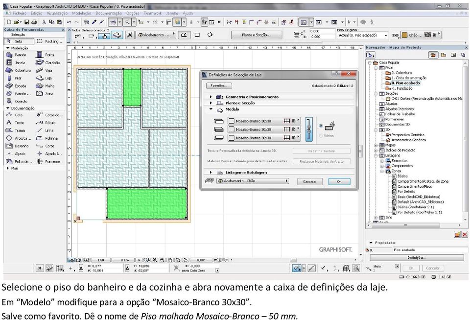 Em Modelo modifique para a opção Mosaico-Branco 30x30.