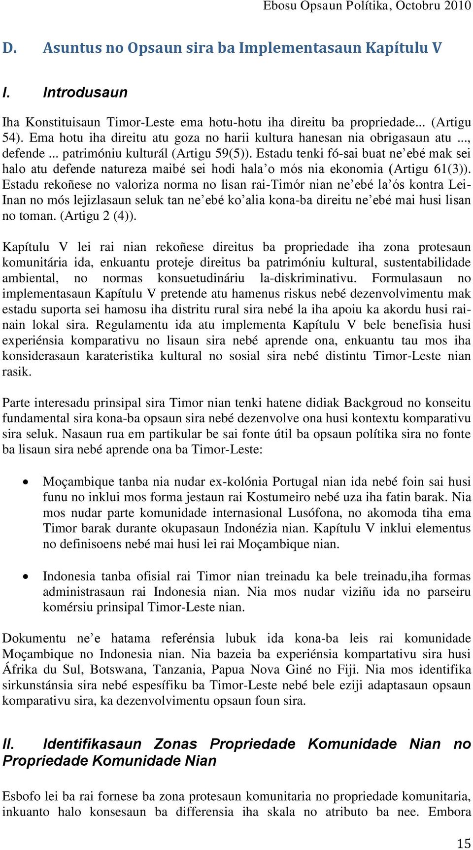 Estadu tenki fó-sai buat ne ebé mak sei halo atu defende natureza maibé sei hodi hala o mós nia ekonomia (Artigu 61(3)).