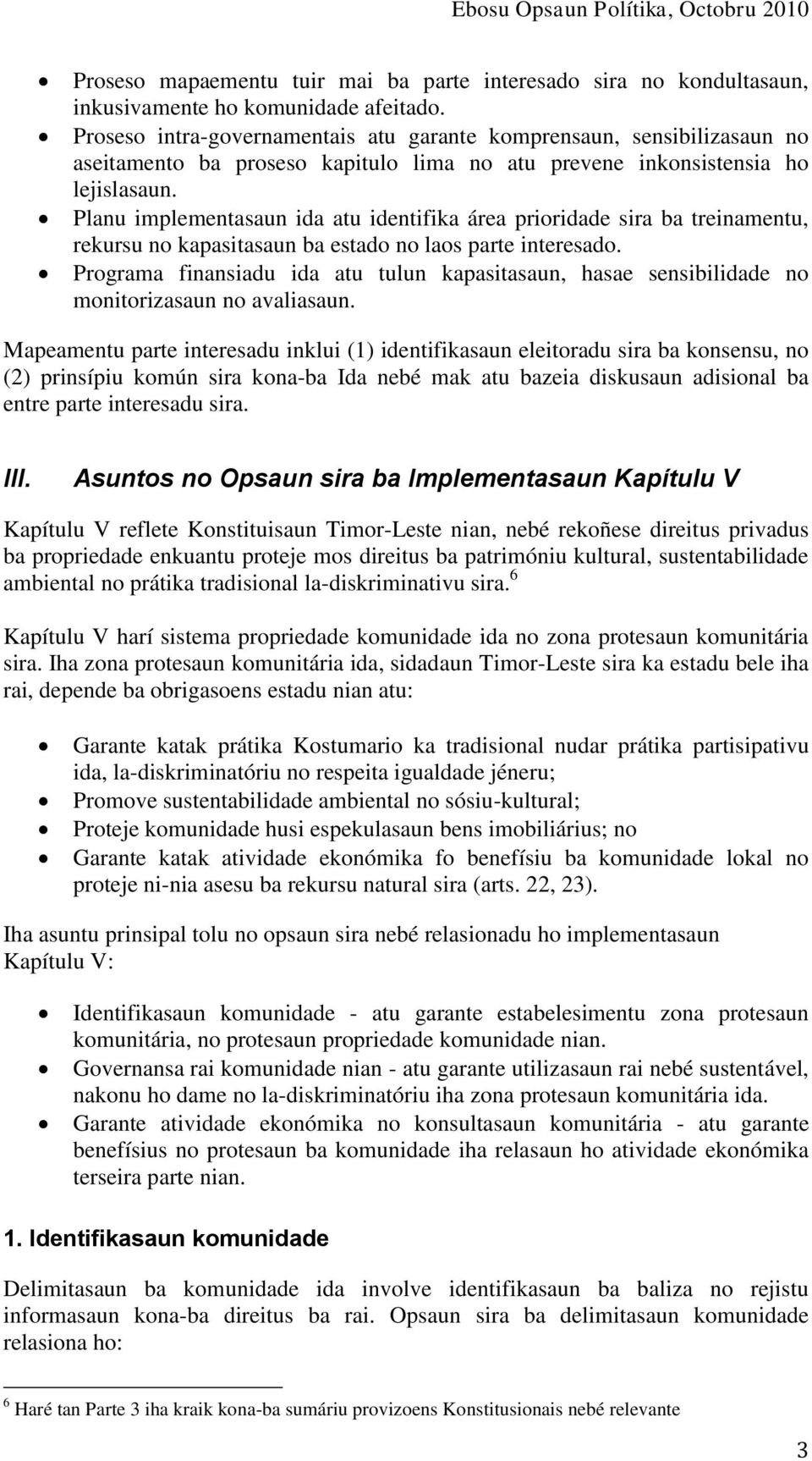 Planu implementasaun ida atu identifika área prioridade sira ba treinamentu, rekursu no kapasitasaun ba estado no laos parte interesado.