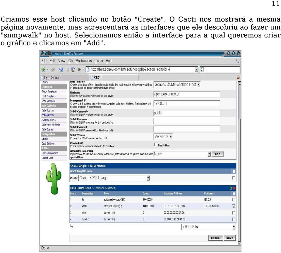 interfaces que ele descobriu ao fazer um "snmpwalk" no host.