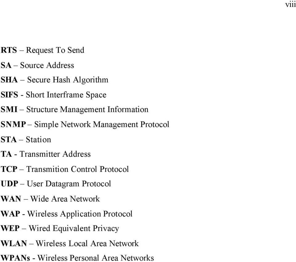 Address TCP Transmition Control Protocol UDP User Datagram Protocol WAN Wide Area Network WAP - Wireless