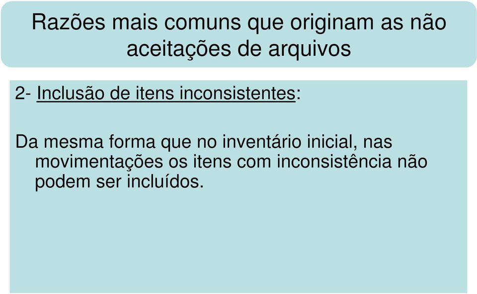 mesma forma que no inventário inicial, nas