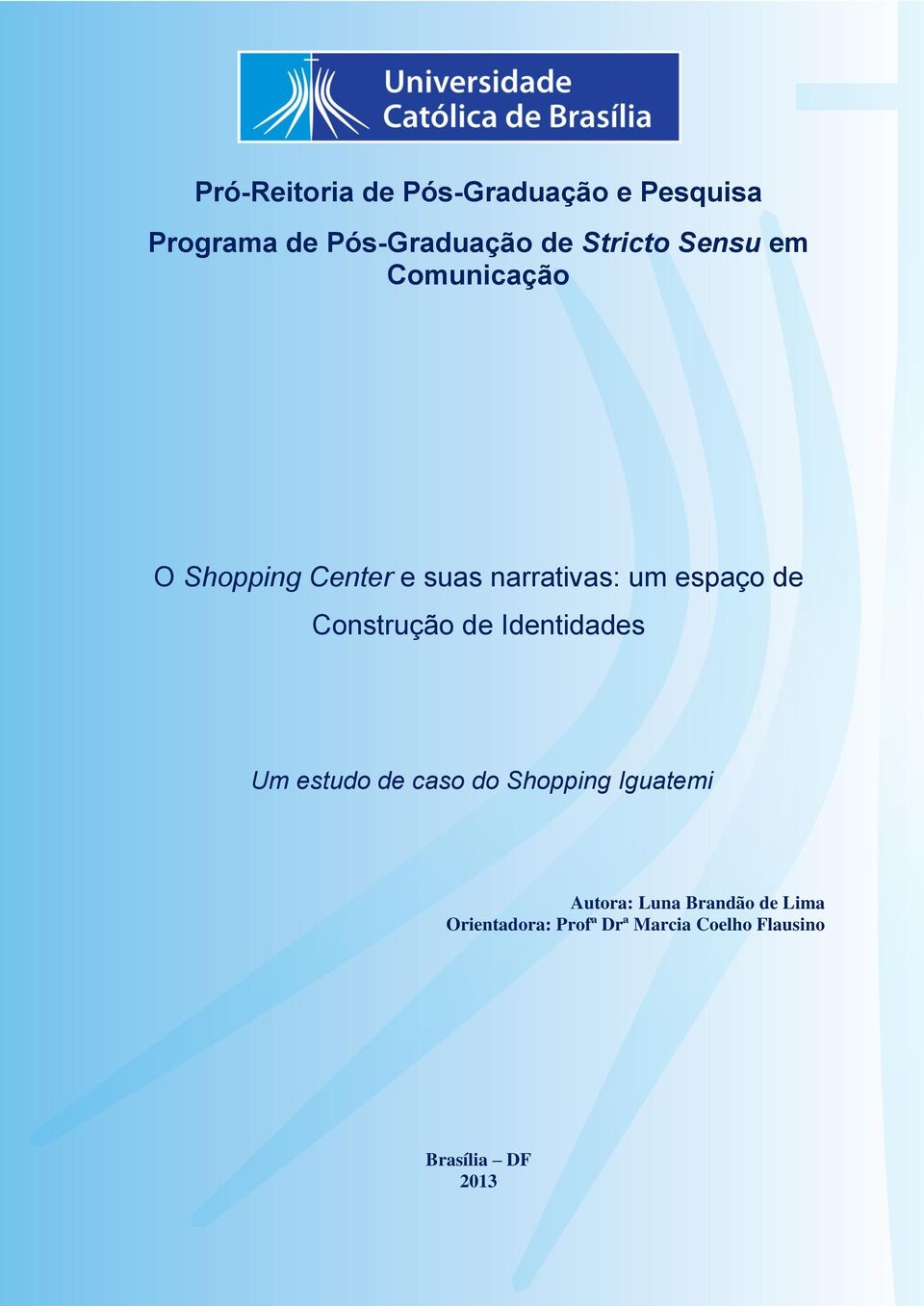 de Construção de Identidades Um estudo de caso do Shopping Iguatemi Autora: