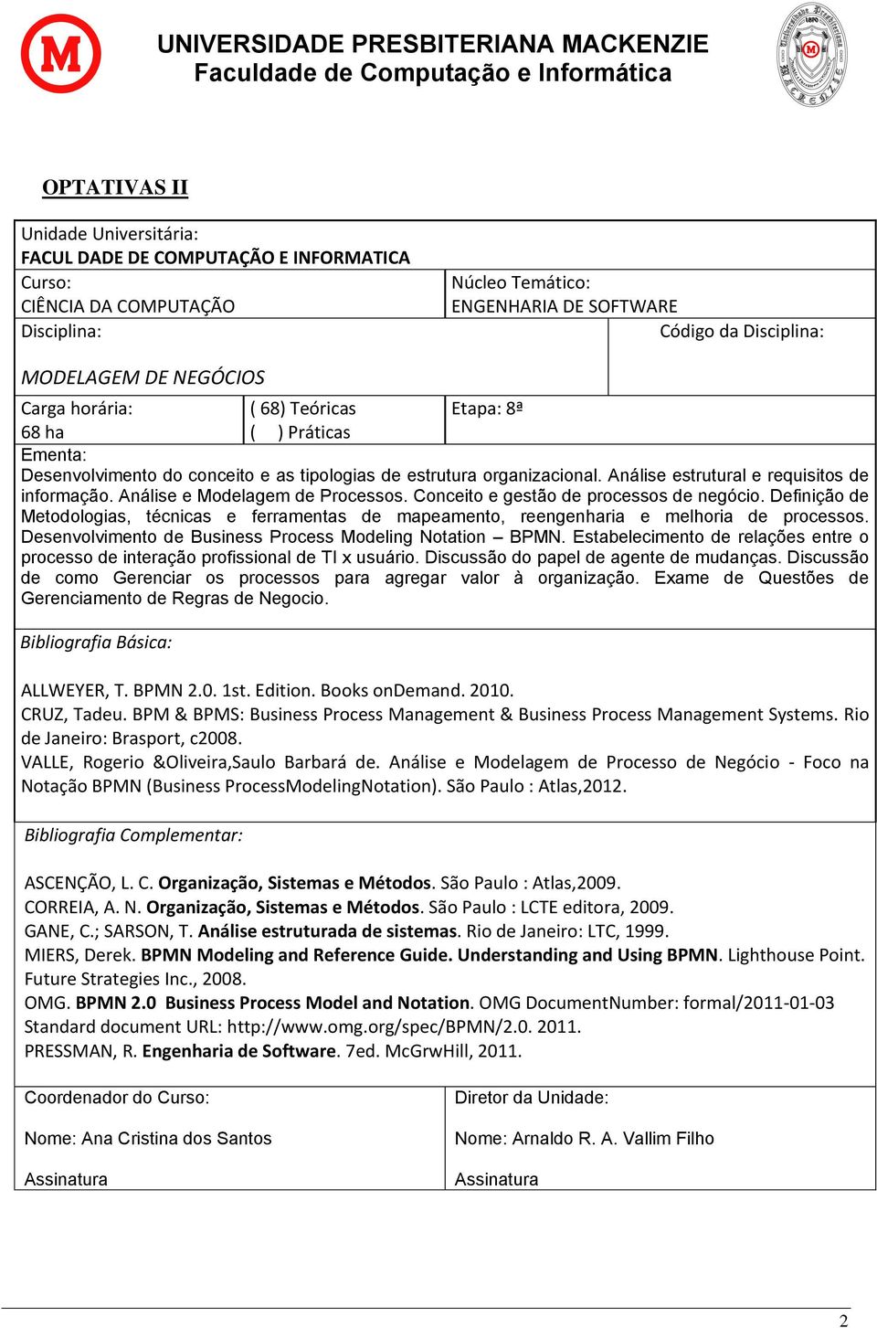 Desenvolvimento de Business Process Modeling Notation BPMN. Estabelecimento de relações entre o processo de interação profissional de TI x usuário. Discussão do papel de agente de mudanças.