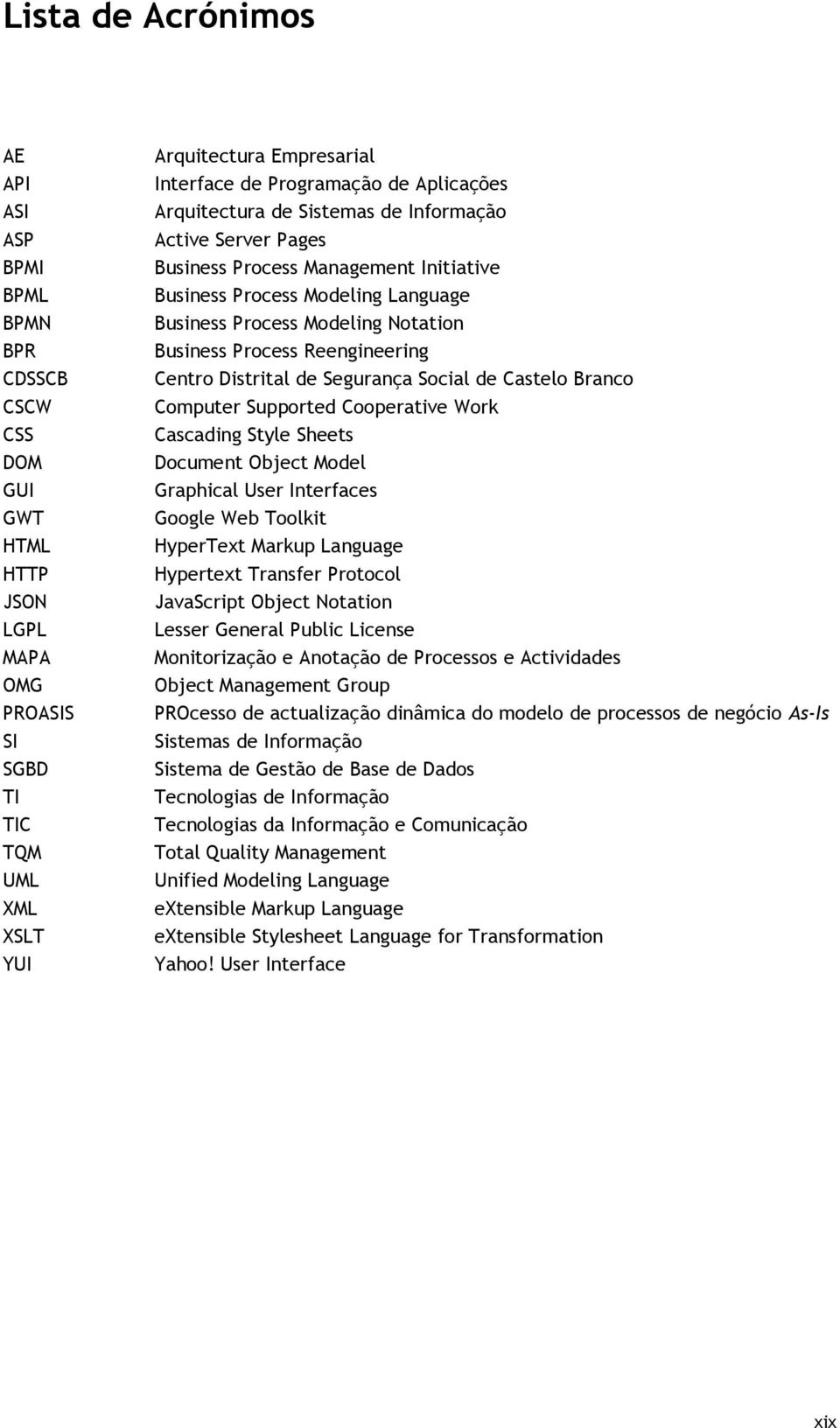 Business Process Reengineering Centro Distrital de Segurança Social de Castelo Branco Computer Supported Cooperative Work Cascading Style Sheets Document Object Model Graphical User Interfaces Google