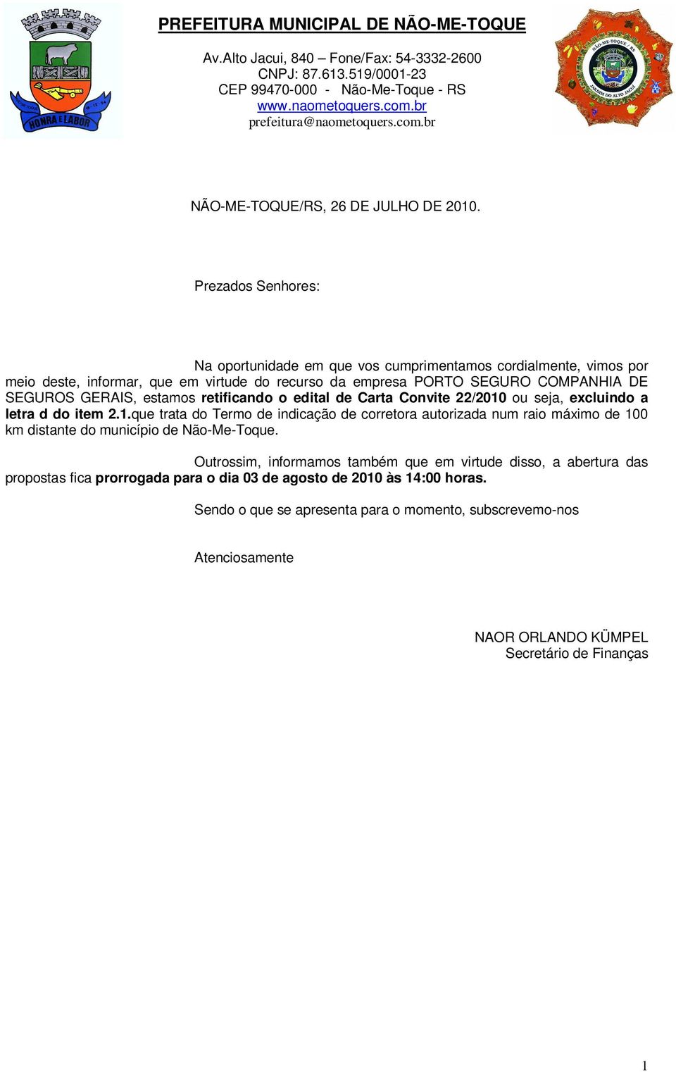 SEGUROS GERAIS, estamos retificando o edital de Carta Convite 22/2010
