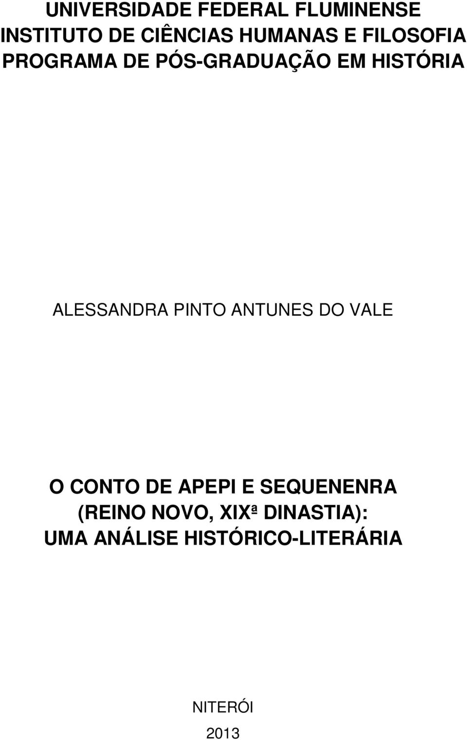 PINTO ANTUNES DO VALE O CONTO DE APEPI E SEQUENENRA (REINO