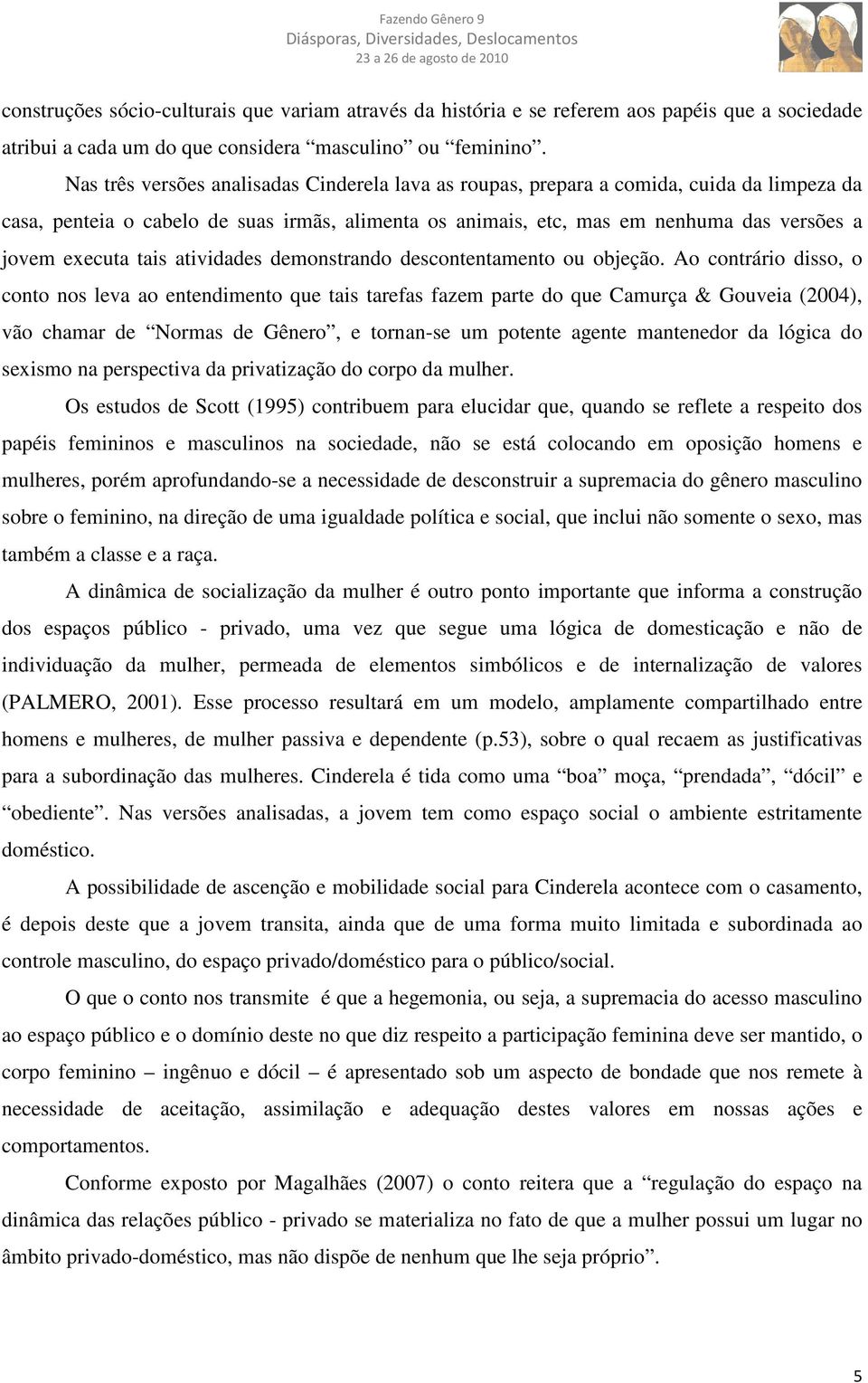 tais atividades demonstrando descontentamento ou objeção.