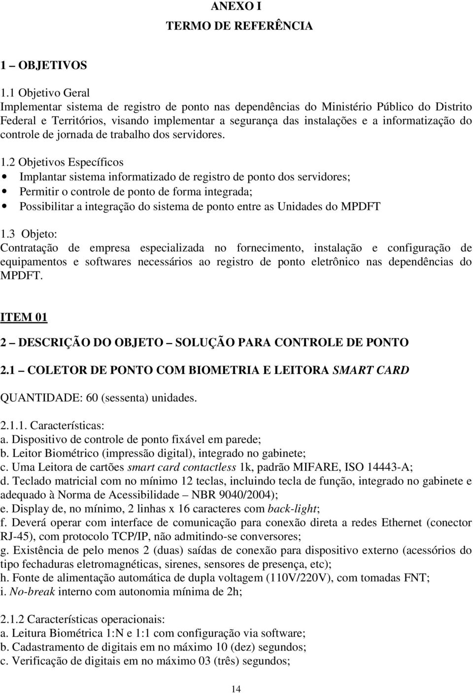 do controle de jornada de trabalho dos servidores. 1.