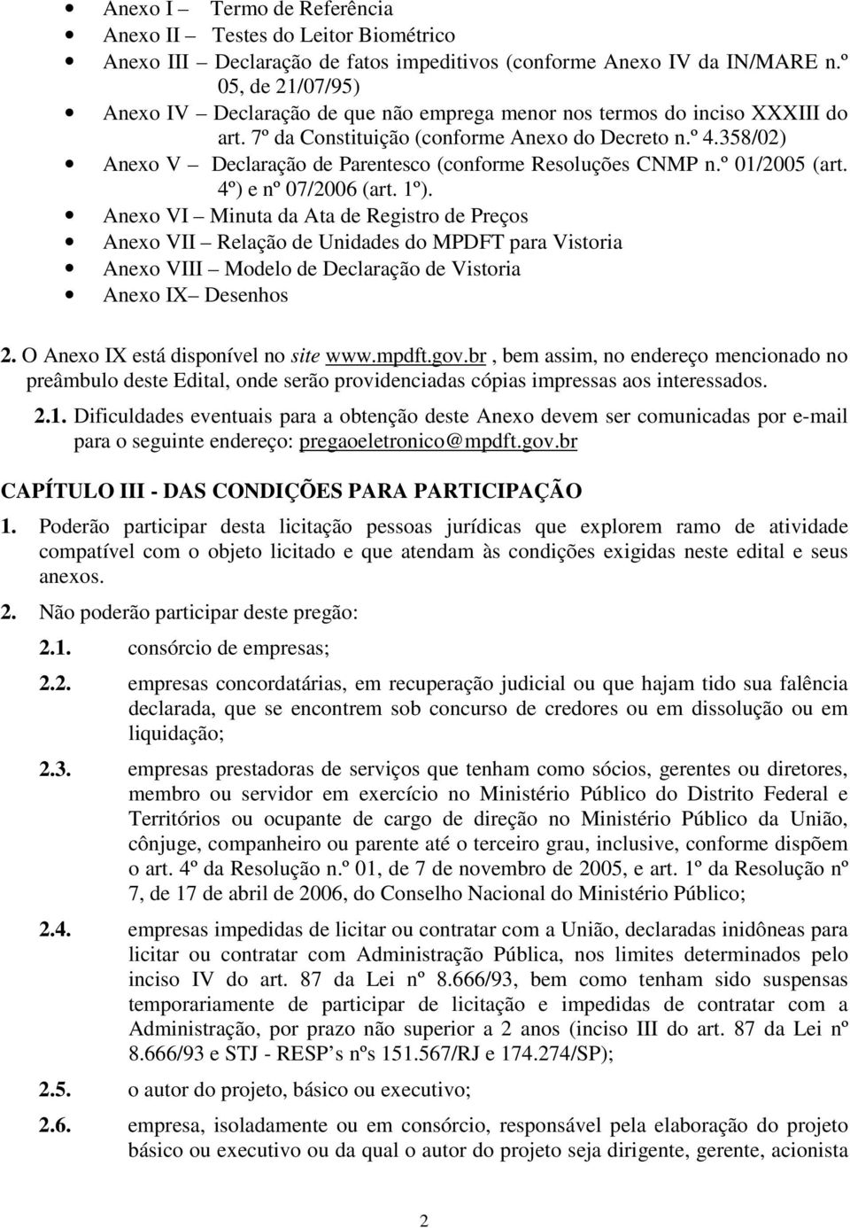 358/02) Anexo V Declaração de Parentesco (conforme Resoluções CNMP n.º 01/2005 (art. 4º) e nº 07/2006 (art. 1º).