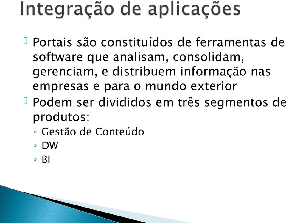 nas empresas e para o mundo exterior Podem ser divididos