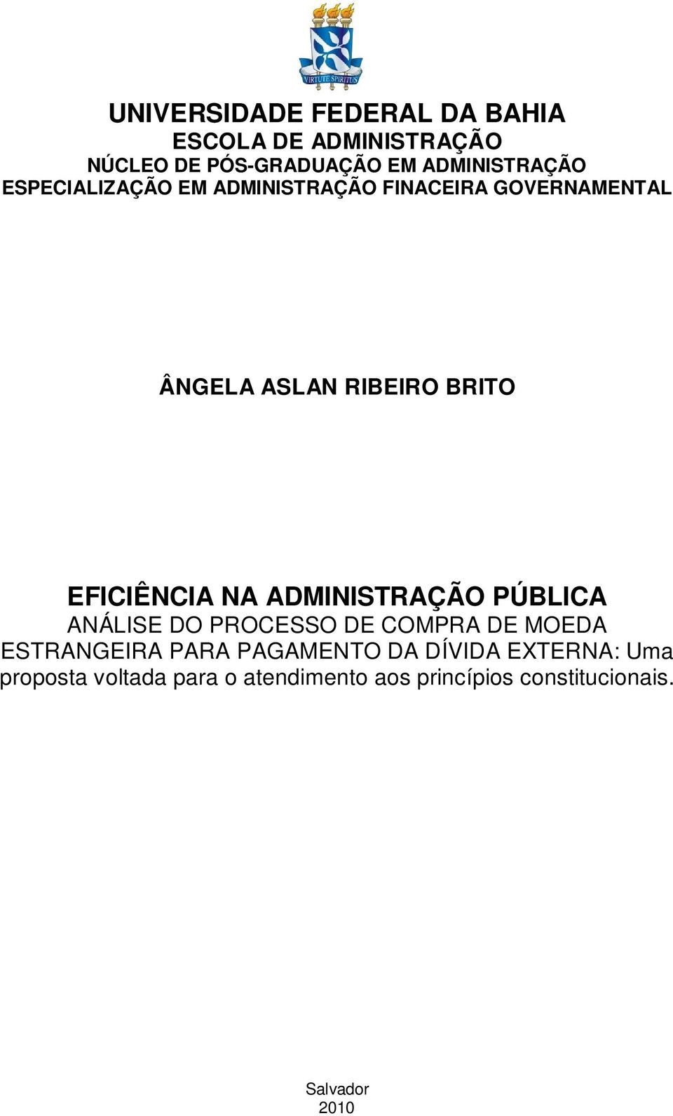 NA ADMINISTRAÇÃO PÚBLICA ANÁLISE DO PROCESSO DE COMPRA DE MOEDA ESTRANGEIRA PARA PAGAMENTO DA