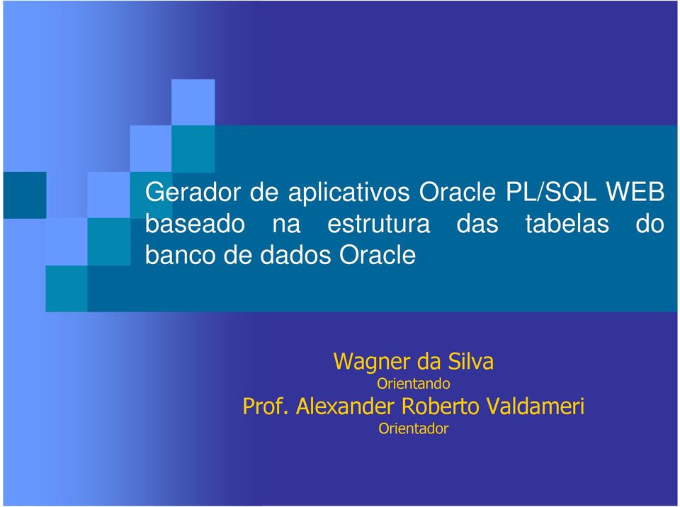 de dados Oracle Wagner da Silva Orientando