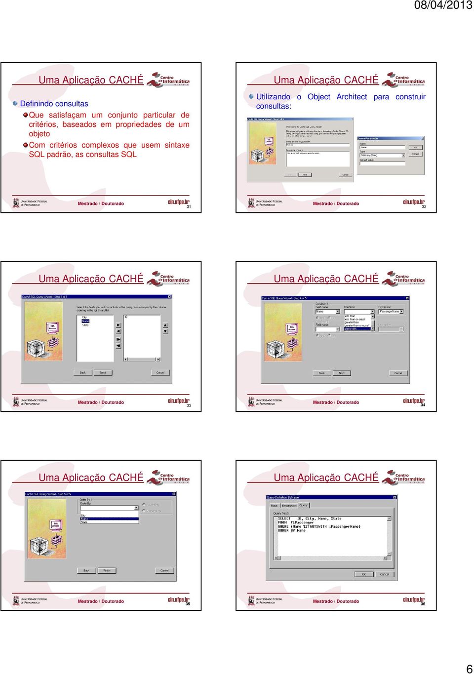 complexos que usem sintaxe SQL padrão, as consultas SQL