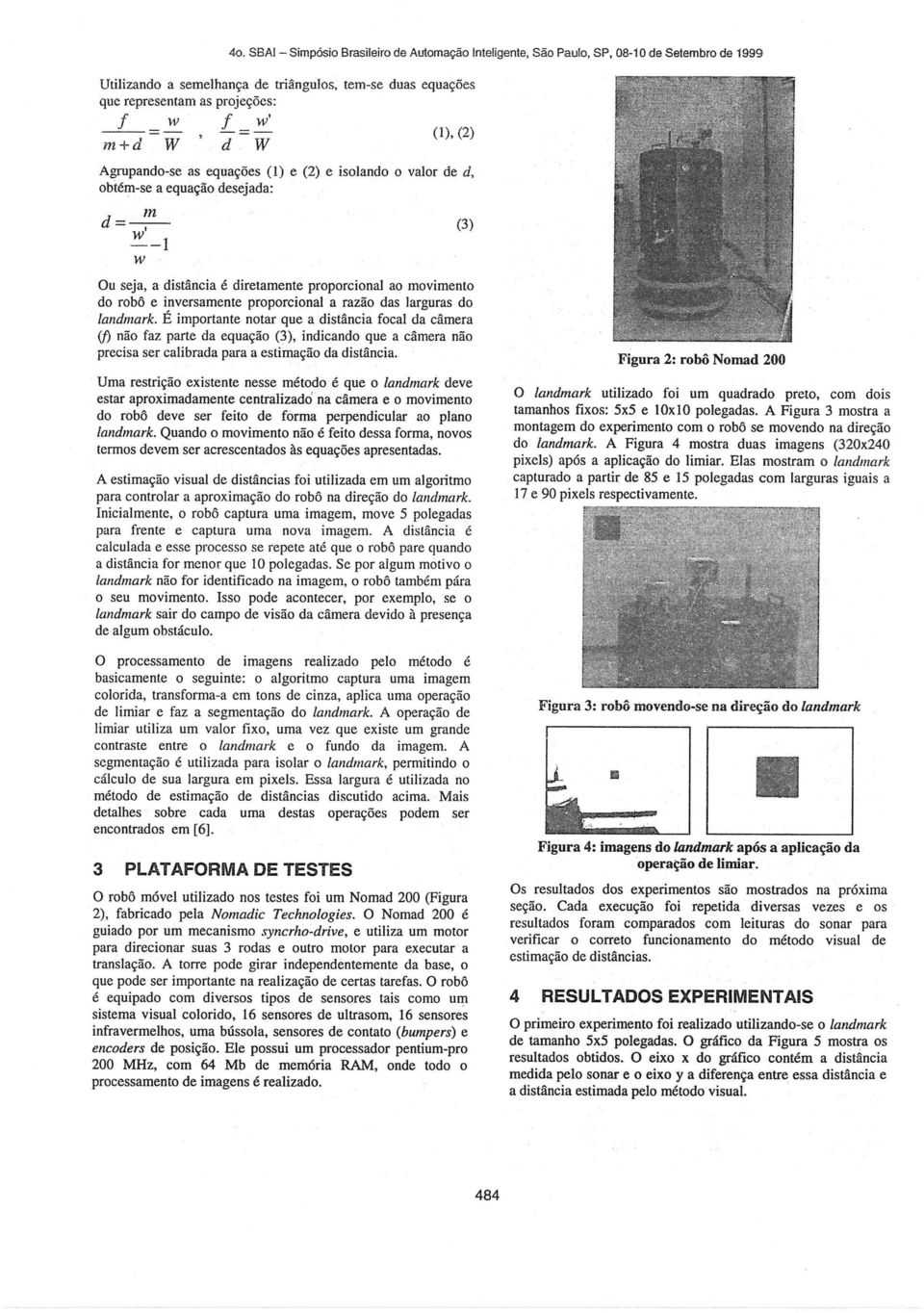 nversamente proporcional a razão das larguras do landmark.