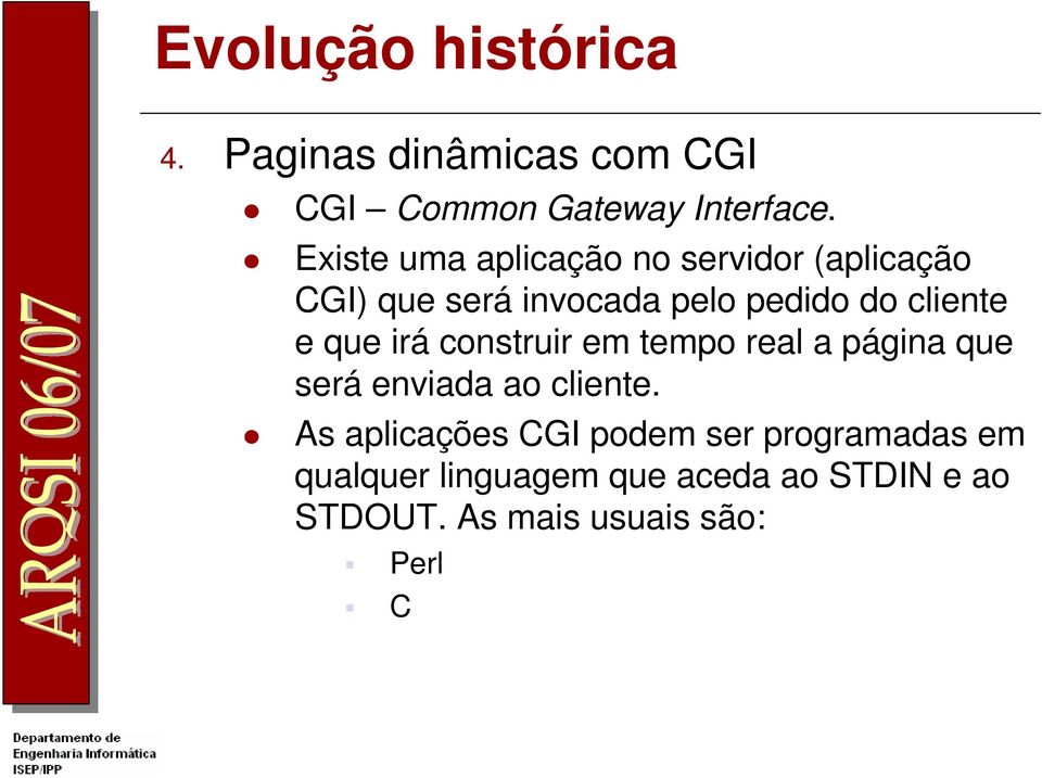 e que irá construir em tempo real a página que será enviada ao cliente.