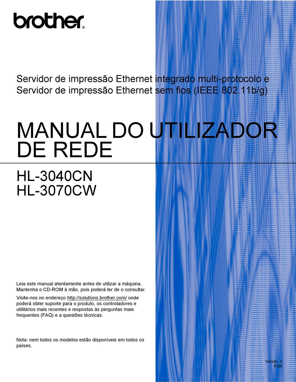 Mantenha o CD-ROM à mão, pois poderá ter de o consultar. Visite-nos no endereço http://solutions.brother.