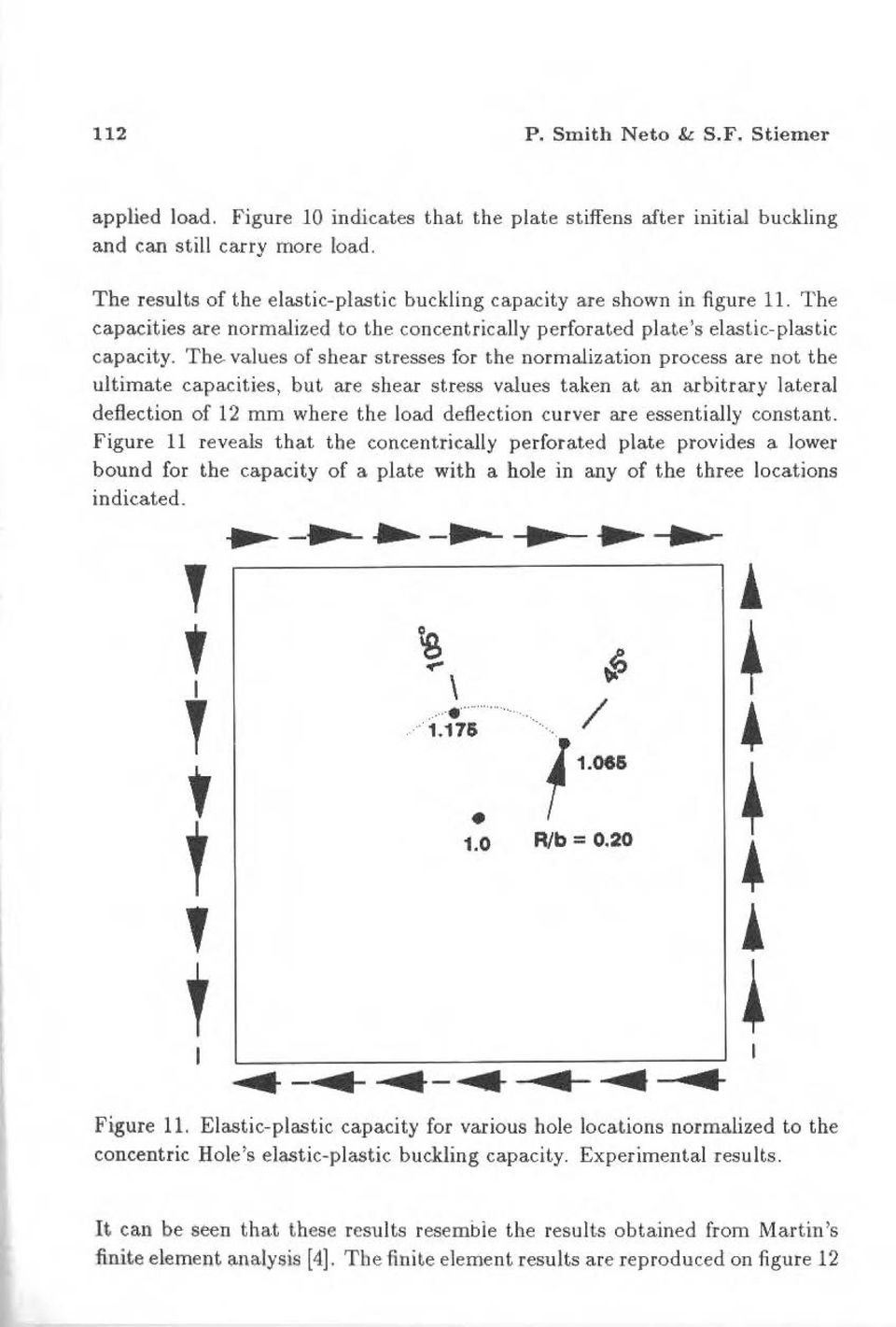 ress values taken at an a.rbitrary lateral deflection of 12 mm where the load defiection curver are essentially constant. Figure 11 reveals that the concentrically.