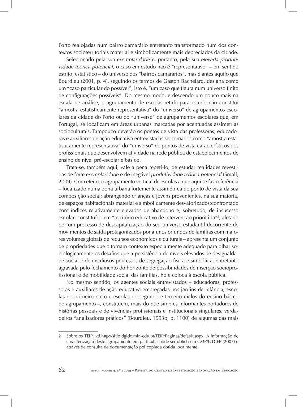 camarários, mas é antes aquilo que Bourdieu (2001, p.