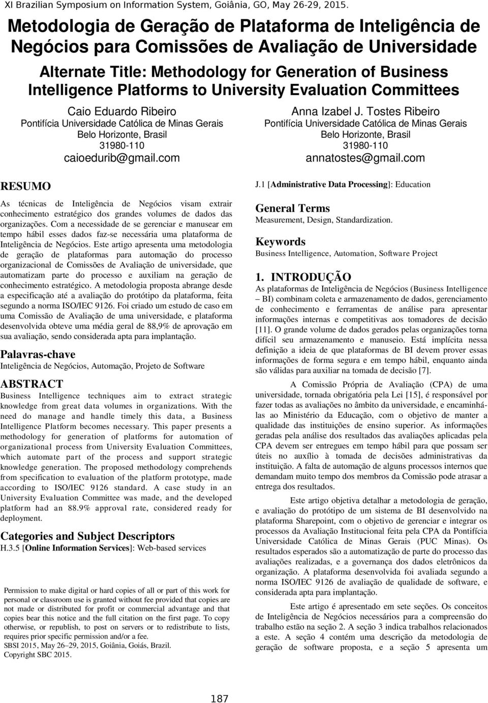 Tostes Ribeiro Pontifícia Universidade Católica de Minas Gerais Belo Horizonte, Brasil 31980-110 annatostes@gmail.