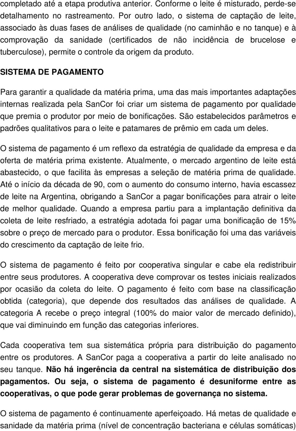 tuberculose), permite o controle da origem da produto.