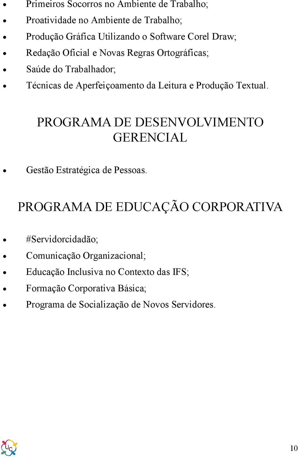 PROGRAMA DE DESENVOLVIMENTO GERENCIAL Gestão Estratégica de Pessoas.