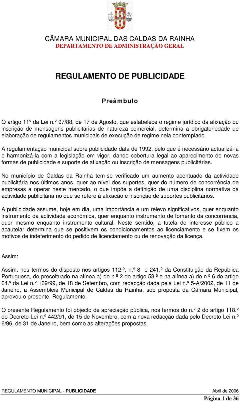 municipais de execução de regime nela contemplado.