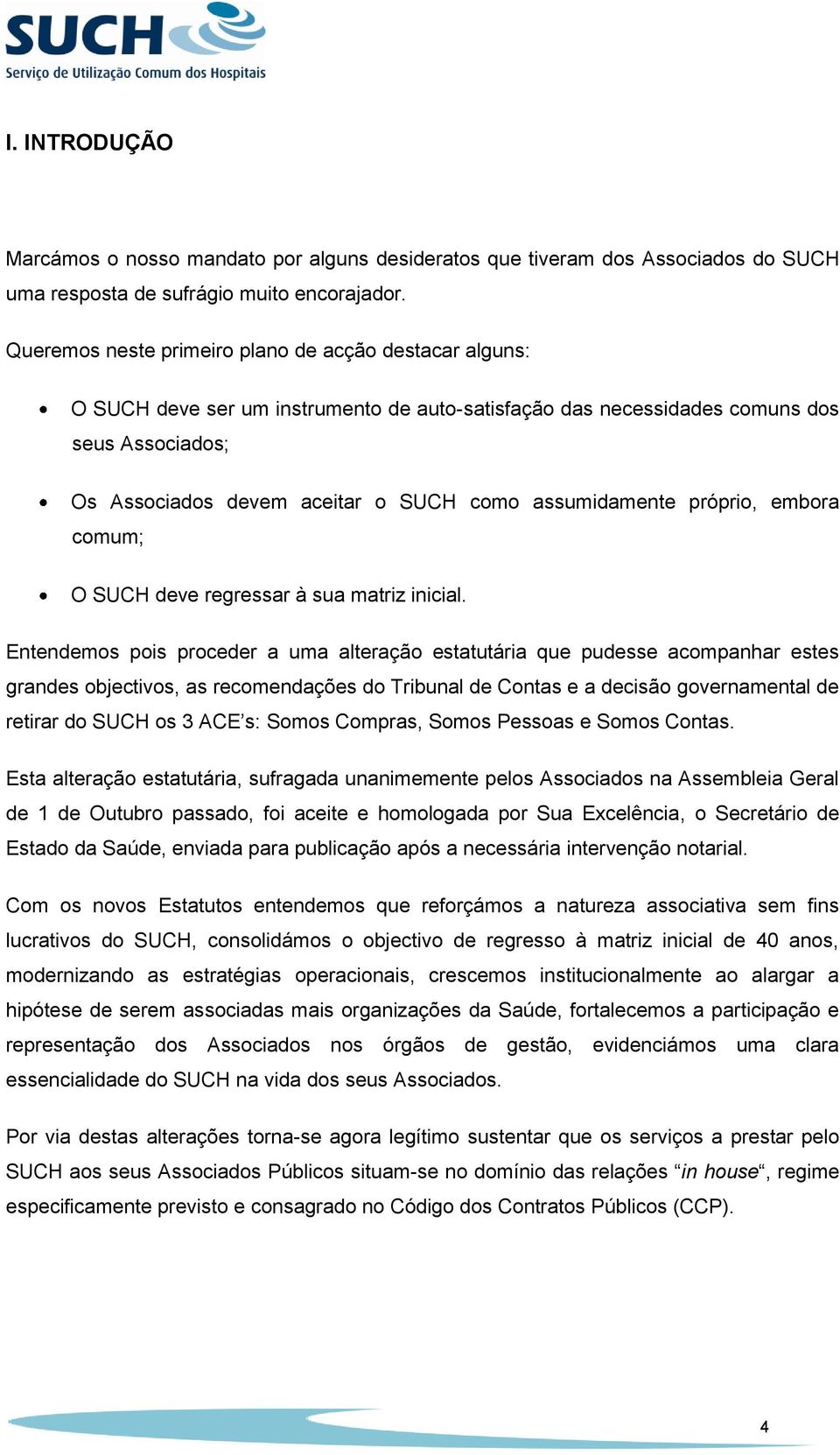 assumidamente próprio, embora comum; O SUCH deve regressar à sua matriz inicial.