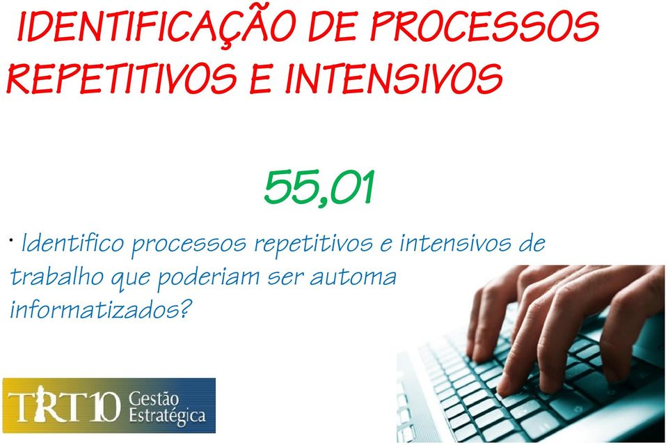 repetitivos e intensivos de trabalho que